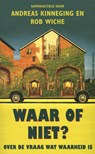 Waar of niet? - Andreas Kinneging; Rob Wiche - 9789035139534