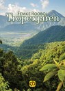 Tropenjaren - Femke Roobol - 9789036430746