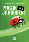 Mag ik van je houden? - Angelique van Dongen - 9789036434706