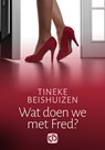 Wat doen we met Fred? - Tineke Beishuizen - 9789036434768
