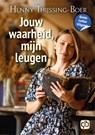 Jouw waarheid, mijn leugen - Henny Thijssing-Boer - 9789036439176