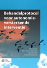 Behandelprotocol voor autonomieversterkende interventie - Marrie Bekker ; Mary Ann van Helsdingen ; Liesbeth Rutten ; Brenda Kouwenhoven - 9789036810616