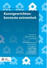 Kunstgewrichten: bovenste extremiteit - Koos van Nugteren ; Patty Joldersma ; Roger van Riet ; Olivier Verborgt ; Tom Haagmans ; Matthias Vanhees ; Frederik Verstreken - 9789036816304