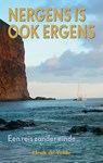 Nergens is ook ergens / Een reis zonder einde - Henk de Velde - 9789038921822
