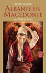 Reizen door Albanië en Macedonië - Dolf de Vries - 9789038927251
