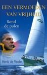 Een vermoeden van vrijheid - Henk de Velde - 9789038927763