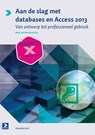 Aan de slag met databases en access 2013 - Ben Groenendijk - 9789039527597