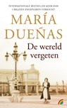 De wereld vergeten - María Dueñas - 9789041712578