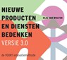 Nieuwe producten en diensten bedenken, versie 3.0 - Gijs van Wulfen - 9789043025195