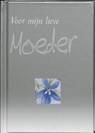 Voor mijn lieve moeder - MORGAN, S.E. - 9789043211383
