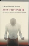 Mijn troostende ik - Riet Fiddelaers-Jaspers - 9789043508056
