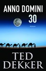Anno Domini 30 - Ted Dekker - 9789043525183
