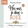 PUUR! Hoe was je dag-boek - Marjolein Feenstra - 9789043528634