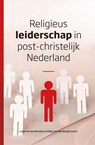 Religieus leiderschap in post-christelijk Nederland - Eddy van der Borght ; Leon van den Broeke - 9789043532631