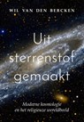 Uit sterrenstof gemaakt - Wil van den Bercken - 9789043533508