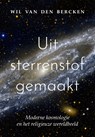 Uit sterrenstof gemaakt - Wil van den Bercken - 9789043533515