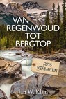 Van regenwoud tot bergtop - Jan W. Klijn - 9789043535007