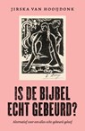 Is de Bijbel echt gebeurd? - Jirska van Hooijdonk - 9789043544092