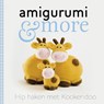 Amigurumi & more - Tessa van Riet-Ernst - 9789043914222