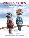 Vogels breien met Arne en Carlos - Arne Nerjordet ; Carlos Zachrison - 9789043919326