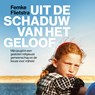 Uit de schaduw van het geloof - Femke Flietstra - 9789043945189