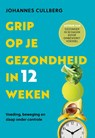 Grip op je gezondheid in 12 weken - Johannes Cullberg - 9789043946872