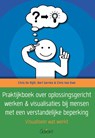 Praktijkboek over oplossingsgericht werken & visualisaties bij mensen met een verstandelijke beperking - Chris De Rijdt ; Chris Van Dam - 9789044135220