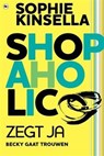 Shopaholic ! zegt ja - KINSELLA, Sophie - 9789044307580