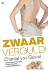 Zwaar verguld! - Chantal van Gastel - 9789044344585
