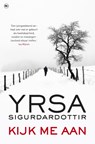 Kijk me aan - Yrsa Sigurdardottir - 9789044347234