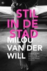 Stil in de stad - Milou van der Will - 9789044348057