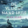 De vlucht naar huis - Alan Hlad - 9789044363951