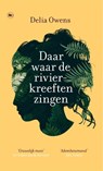 Daar waar de rivierkreeften zingen - Delia Owens - 9789044367157