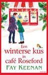 Een winterse kus in café Roseford - Fay Keenan - 9789044396478