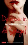 De vrouw in de spiegel - Eric-Emmanuel Schmitt - 9789044525236