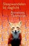 Slaapwandelen bij daglicht - Anneloes Timmerije - 9789044526240