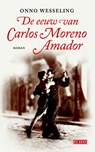 De eeuw van Carlos Moreno Amador - Onno Wesseling - 9789044528213