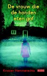 De vrouw die de honden eten gaf - Kristien Hemmerechts - 9789044531596
