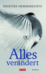 Alles verandert - Kristien Hemmerechts - 9789044534252