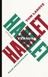 Hamlet versus Hamlet - Tom Lanoye - 9789044624786