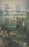 De betovering van de wereld - Bas Heijne - 9789044626377
