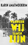 Wanneer wij samen zijn - Karin Amatmoekrim - 9789044627053