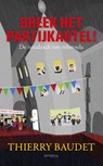Breek het partijkartel! - Thierry Baudet - 9789044633689