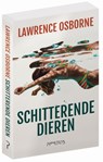 Schitterende dieren - Lawrence Osborne - 9789044635805