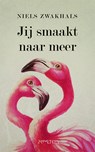 Jij smaakt naar meer - Niels Zwakhals - 9789044637748
