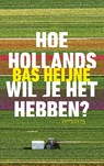 Hoe Hollands wil je het hebben? - Bas Heijne - 9789044637939