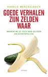 Goede verhalen zijn zelden waar - Harald Merckelbach - 9789044642384