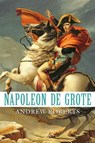 Napoleon de Grote - Andrew Roberts - 9789044647907