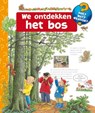 Hoe? Wat? Waarom? We ontdekken het bos - Angela Weinhold - 9789044725292