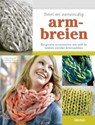 Snel en eenvoudig armbreien - Heike Roland ; Stefanie Thomas ; Manuela Seitter - 9789044744477